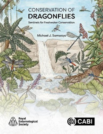 Conservation of Dragonflies: Sentinels for Freshwater Conservation Dr Michael J Samways 9781836993292