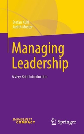 Managing Leadership: A Very Brief Introduction Stefan Kühl 9783032092670
