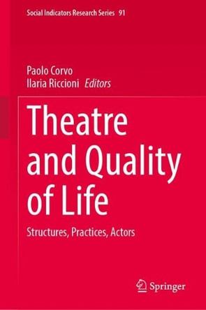 Theatre and Quality of Life: Structures, Practices, Actors Paolo Corvo 9783032097309