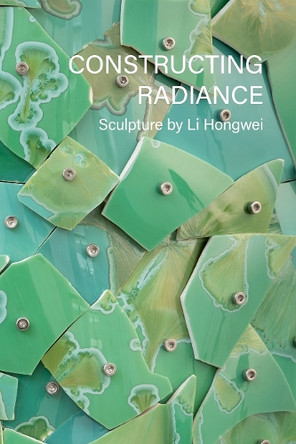 Constructing Radiance: Sculpture by Li Hongwei Wayne Higby 9780996120562