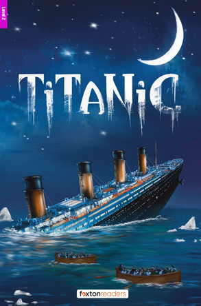 Titanic - Foxton Reader Level-2 (900 Headwords A2/B1) with free online AUDIO Foxton Books 9781839251603