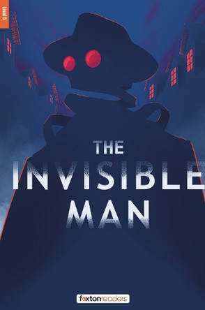 The Invisible Man - Foxton Reader Level-5 (1700 Headwords B2) with free online AUDIO Foxton Books 9781839251627
