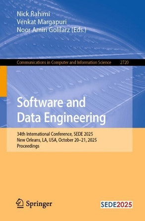 Software and Data Engineering: 34th International Conference, SEDE 2025, New Orleans, LA, USA, October 20-21, 2025, Proceedings Nick Rahimi 9783032086488