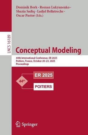 Conceptual Modeling: 44th International Conference, ER 2025, Poitiers, France, October 20–23, 2025, Proceedings Dominik Bork 9783032086228