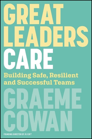 Great Leaders Care Graeme Cowan 9781394389339