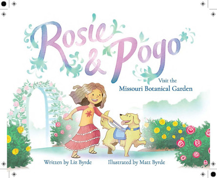Rosie & Pogo Visit the Missouri Botanical Garden Liz Byrde 9781935641339