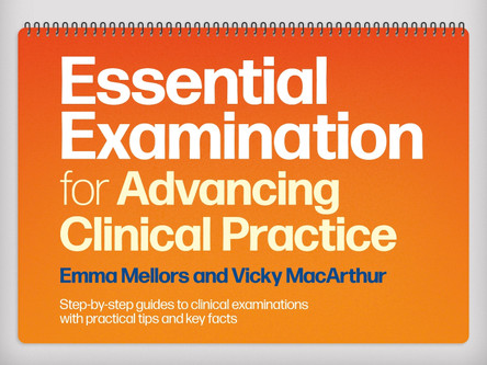 Essential Examination for Advancing Clinical Practice: Step-by-Step Guides to Clinical Examinations with Practical Tips and Key Facts Emma Mellors 9781914961694