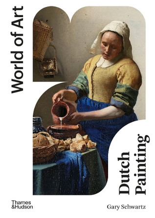 Dutch Painting Gary Schwartz 9780500297742