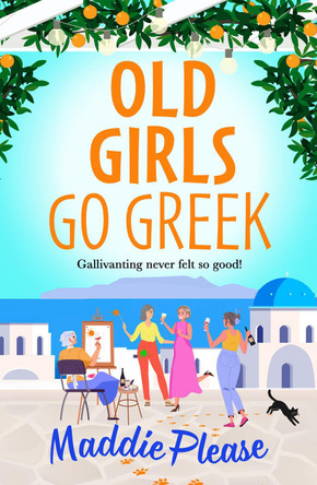 Old Girls Go Greek Maddie Please 9781806560486