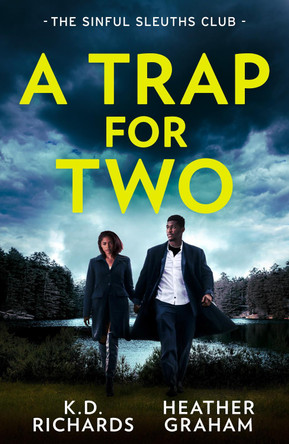 A Trap For Two: The Sinful Sleuths Club: Dark Water Disappearance (West Investigations) / Tangled Threat K.D. Richards 9780263421057
