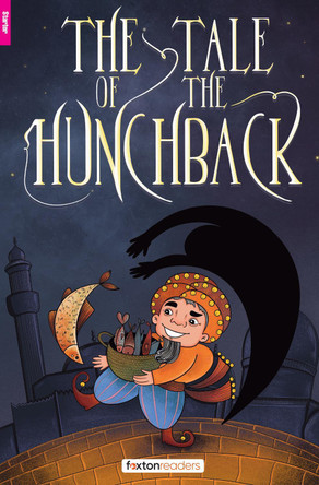 The Tale of the Hunchback - Foxton Reader Starter Level (300 Headwords A1) with free online AUDIO Foxton Books 9781839251542