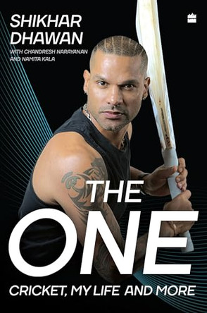 The One: Cricket, My Life and More by Shikhar Dhawan 9789365690279