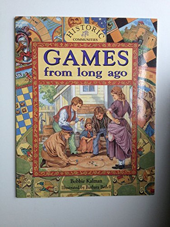 Games from Long Ago by Bobbie Kalman 9780865055216
