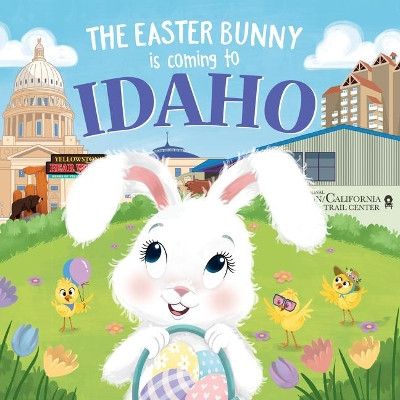 The Easter Bunny is Coming to Idaho by Eric James 9781728201351