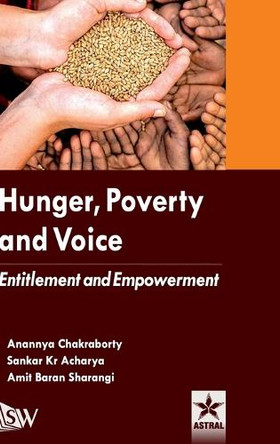 Hunger Poverty and Voice: Entitlement and Empowerment by Anannya Chakraborty 9789354614842