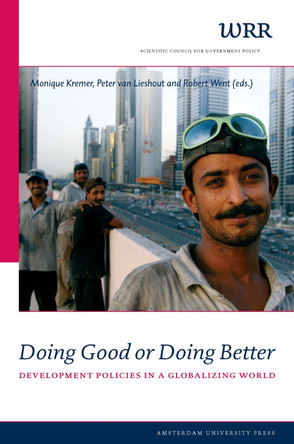 Doing Good or Doing Better: Development Policies in a Globalising World by Wetenschappelijke Raad voor het Regeringsbeleid 9789089641076