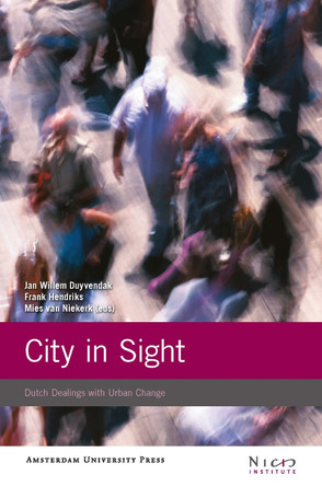 City in Sight: Dutch Dealings with Urban Change by Jan Willem Duyvendak 9789089641694