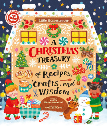 A Christmas Treasury of Recipes, Crafts, and Wisdom by Angela Ferraro-Fanning 9781836004622