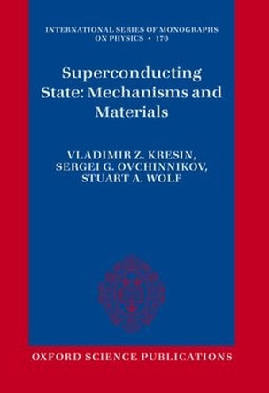 Superconducting State: Mechanisms and Materials by Vladimir Kresin 9780198976363