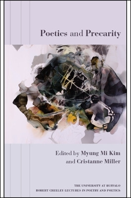 Poetics and Precarity by Myung Mi Kim 9781438469980