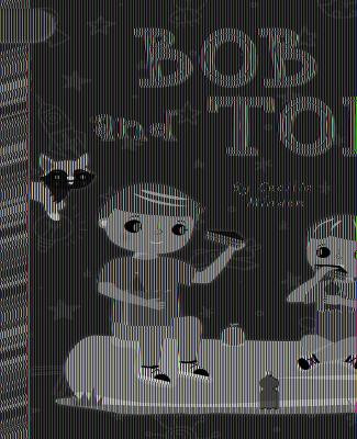 Bob and Tom by Cecilia Minden 9781668937372