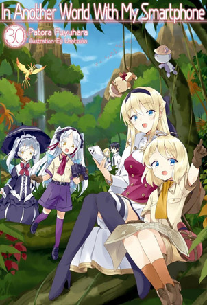 In Another World With My Smartphone: Volume 30  (Light Novel) by Eiji Usatsuka 9781718350298