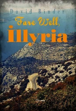 Fare Well, Illyria by David Binder 9786155225741