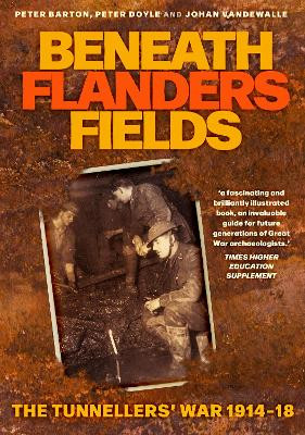 Beneath Flanders Fields: The Tunnellers' War 1914-1918 Peter Barton 9781837051595