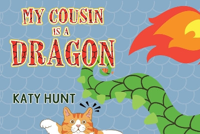 My Cousin Is A Dragon Katy Hunt 9781787888944