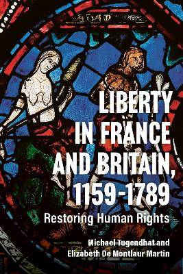 Liberty in France and Britain, 1159–1789: Restoring Human Rights Sir Michael Tugendhat 9781837653294