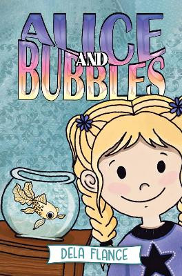 Alice and Bubbles Dela Flance 9781787887220