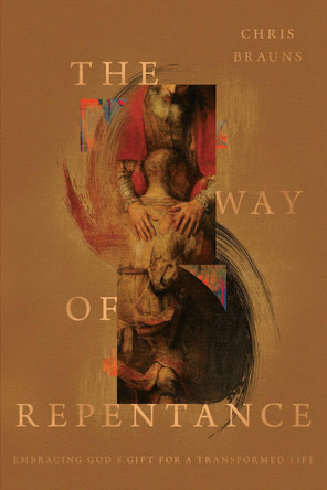 The Way of Repentance Chris Brauns 9781433575068