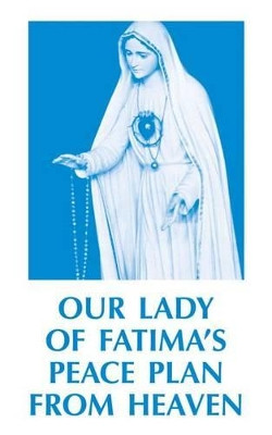 Our Lady of Fatima's Peace Plan from Heaven by Anonymous 9780895552174