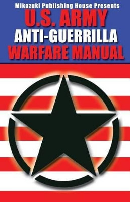 U.S. Army Anti-Guerrilla Warfare Manual by U S Army 9781942825012