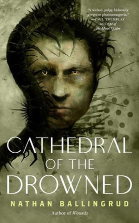 Cathedral of the Drowned by Nathan Ballingrud 9781250347688