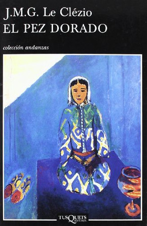 El Pez Dorado by Jean-Marie Gustave Le Clezio 9788483101186