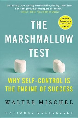 The Marshmallow Test: Why Self-Control Is the Engine of Success by Walter Mischel 9780316230865
