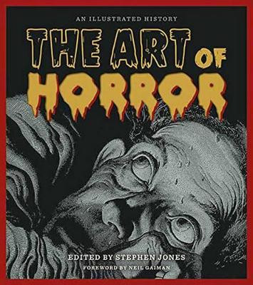 The Art of Horror: An Illustrated History by Stephen Jones 9781495009136