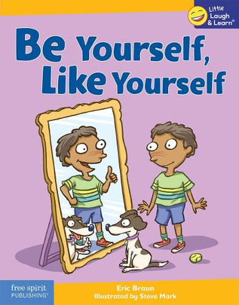 Be Yourself, Like Yourself by Eric Braun 9798885544474