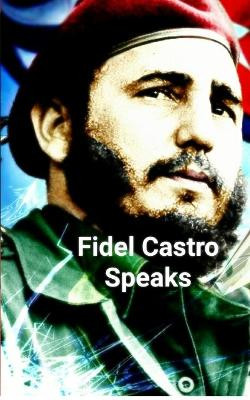 Fidel Castro Speaks by Kambiz Mostofizadeh 9781942825340