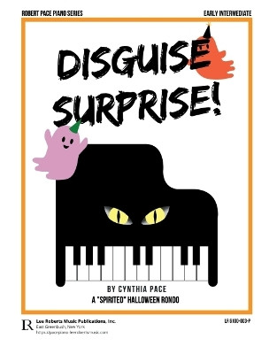 Disguise Surprise: A Spirited Halloween Rondo by Cynthia Pace 9798350113037