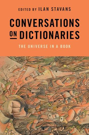Conversations on Dictionaries: The Universe in a Book by Ilan Stavans 9781009392419