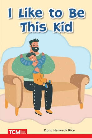 I Like to Be This Kid by Dona Herweck Rice 9798765923856