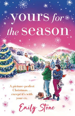 Yours for the Season: The joyful, uplifting and life-affirming Christmas romance you need this festive season by Emily Stone 9781035424535