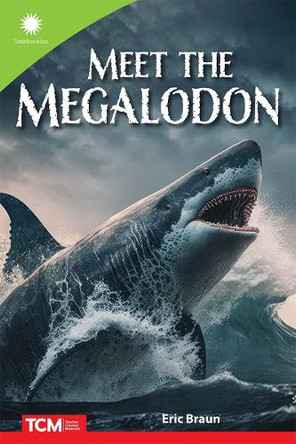 Meet the Megalodon by Eric Braun 9798765968642 Meet the Megalodon by Eric Braun 9798765968642