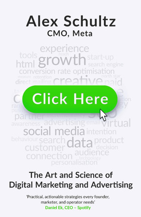 Click Here: The Art and Science of Digital Marketing and Advertising by Alex Schultz 9781035434107
