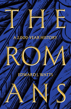 The Romans: A 2,000-Year History by Edward J. Watts 9781529383560