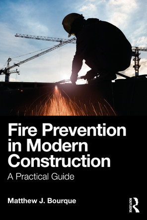 Fire Prevention in Modern Construction: A Practical Guide Matthew J. Bourque 9781032698533
