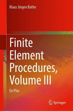 Finite Element Procedures, Volume III: En Plus Klaus Jürgen Bathe 9783032103697