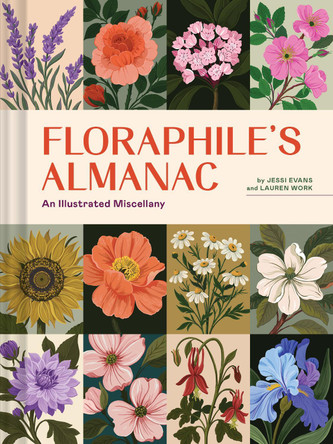 Floraphile's Almanac: An Illustrated Miscellany Jessi Evans 9781797236384